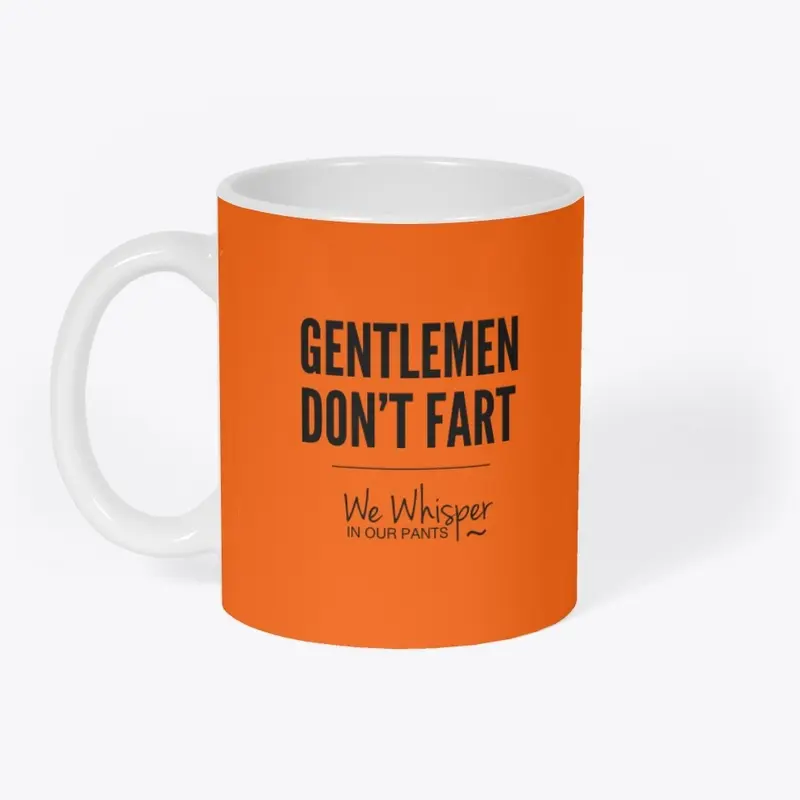 GENTLEMEN DON'T FART